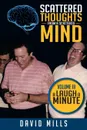 Scattered Thoughts from a Scattered Mind. Volume III a Laugh a Minute - David Mills