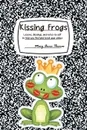 Kissing Frogs. Lessons, Blessings, and Notes-To-Self to Help You Find (and Keep) Your Prince - Mary Anne Thomas