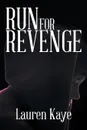 Run for Revenge - Lauren Kaye