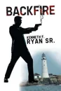 Backfire - Kenneth F. Ryan Sr