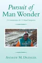 Pursuit of Man Wonder. 3 Craniotomies & 11 Head Surgeries - Andrew M. Dressler