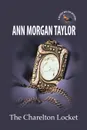 The Charelton Locket - Ann Morgan Taylor