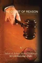 The Court of Reason - M. S. M. Abdullah (Rah)