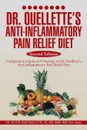 Dr. Ouellette's Anti-Inflammatory Pain Relief Diet Second Edition. Anti-Inflammatory Food Therapy the Food Pain Connection - Victor Jean Ouellette