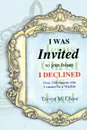 I Was Invited. To Join Islam I Declined - Trevor M. Chase, Dr Trevor M. Chase