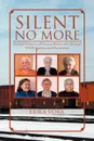 Silent No More. Personal Narratives of German Women Who Survived WWII Expulsion and Deportation - Erika Vora