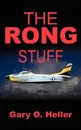 THE RONG STUFF - Gary O. Heller