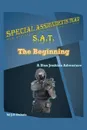 Special Assignments Team S.A.T. The Beginning - J. F. DuBois