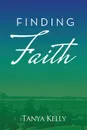 Finding Faith - Tanya Kelly