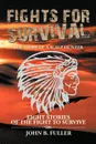 Fights for Survival. The Story of a Scalp Hunter - John B. Fuller