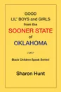 Good Lil' Boys and Girls from the Sooner State of Oklahoma. (Black Children Speak Series!) - Sharon Hunt