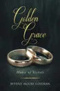 Golden Grace. House of Secrets - Beverly Moore Coleman