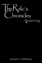 The Relic's Chronicles - Book 1. Awakening - Jotham C. Hoffmann