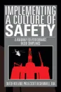 Implementing a Culture of Safety. A Roadmap for Performance Based Compliance - Phd Dutch Holland, Dba Scott Shemwell, Phd Dutch Holland