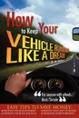 How to Keep your Vehicle Running like a Dream - J. A. Palafox