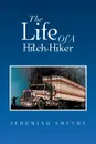 The Life of a Hitch-Hiker - Glenn L. Smith