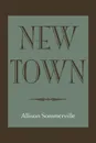 New Town - Allison Sommerville