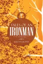 Tales of an Ironman. A Memoire - James D. Cook M. D.