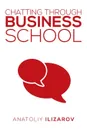 Chatting Through Business School - Anatoliy Ilizarov