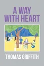 A Way with Heart - Thomas Griffith