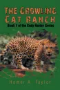 The Growling Cat Ranch. Book 1 of the Cody Hunter Series - Homer a. Taylor