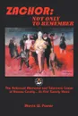 Zachor. Not Only to Remember: The Holocaust Memorial and Tolerance Center of Nassau County... Its First Twenty Years - Marcia W. Posner