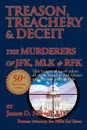 TREASON, TREACHERY & DECEIT. The Murderers of JFK, MLK, & RFK - J. D. James D. Norvell