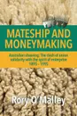 Mateship and Moneymaking. Australian Shearing: The Clash of Union Solidarity with the Spirit of Enterprise - Rory O'Malley