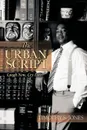 The Urban Script. Laugh Now, Cry Later - Timothy S. Jones