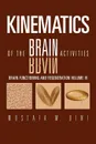 Brain Functioning and Regeneration. Kinematics of the Brain Activities Volume IV - Mostafa M. Dini