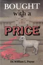 Bought with a Price - William L. Payne