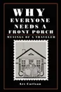 Why Everyone Needs a Front Porch. Musings of a Traveler - Art Carlson