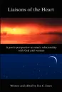 Liaison's of the Heart. A Poet's Perspective on Man's Relationship with God and Woman - Jon C Jones