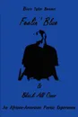 Feelin' Blue & Black All Over. An African-American Poetic Experience - Brett T Bonner