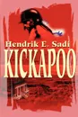 Kickapoo - Hendrik E. Sadi