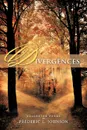 Divergences. Collected Poems of Frederic L. Johnson - Frederic L. Johnson