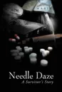 Needle Daze. A Survivor's Story - Za Ska Maria