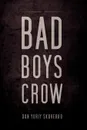 Bad Boys Crow - Don Yuriy Skoverko