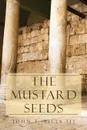 The Mustard Seeds - John F. III Sills