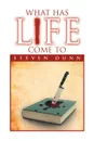 What Has Life Come to - Steven Dunn