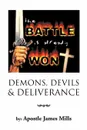 Demons, Devils & Deliverence - Apostle James Mills