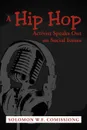 A Hip Hop Activist Speaks Out on Social Issues - Solomon W. F. Comissiong
