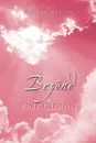 Beyond the Pink Clouds - Beverly Marsaw