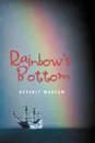 Rainbow's Bottom - Beverly Marsaw