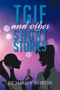 Tgif and Other Short Stories - Richard V. Martin