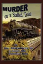 Murder on a Stalled Train. Or the Adventures of a Good OLE Country Boy - Berlin Ray Meredith