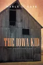 The Iowa Kid. The Murdered Family - Merle L. Case