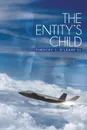 The Entity's Child - Timothy J. III O'Leary