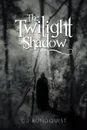 The Twilight Shadow - Cj Rundquist