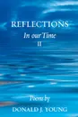 Reflections. In Our Time II - Donald J. Young